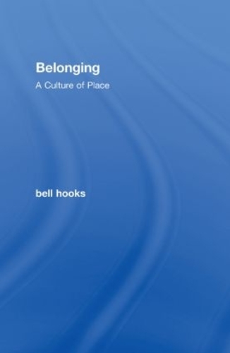 Паперова книга «Belonging: A Culture of Place», автор Белл Гукс - фото №1