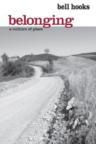 Паперова книга «Belonging: A Culture of Place», автор Белл Гукс - фото №1
