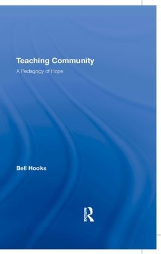Бумажная книга «Teaching Community: A Pedagogy of Hope», автор Белл Хукс - фото №1