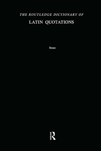 Бумажная книга «The Routledge Dictionary of Latin Quotations: The Illiterati's Guide to Latin Maxims, Mottoes, Proverbs, and Sayings», автор Джон Р. Стоун - фото №1