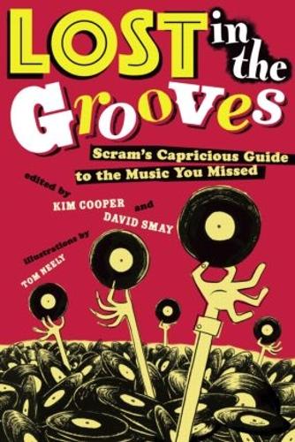 Бумажная книга «Lost in the Grooves: Scram's Capricious Guide to the Music You Missed» - фото №1