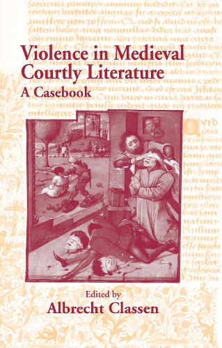 Бумажная книга «Violence in Medieval Courtly Literature: A Casebook», автор Альбрехт Классен - фото №1