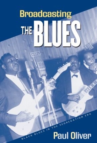 Паперова книга «Broadcasting the Blues: Black Blues in the Segregation Era», автор Пол Олівер - фото №1