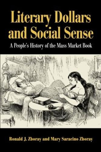 Бумажная книга «Literary Dollars and Social Sense: A People's History of the Mass Market Book», авторов Мэри Сарацино Зборай, Рональд Дж. Зборай - фото №1