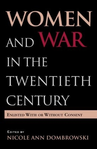 Бумажная книга «Women and War in the Twentieth Century: Enlisted with or without Consent» - фото №1