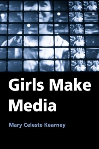 Паперова книга «Girls Make Media», автор Мері Селеста Кірні - фото №1