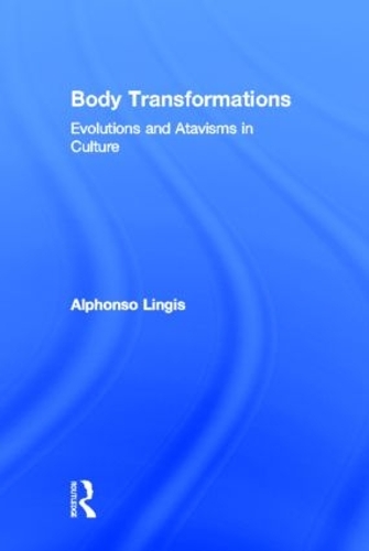 Бумажная книга «Body Transformations: Evolutions and Atavisms in Culture», автор Альфонсо Лингис - фото №1