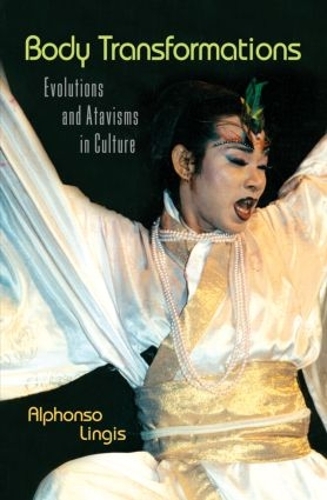 Бумажная книга «Body Transformations: Evolutions and Atavisms in Culture», автор Альфонсо Лингис - фото №1
