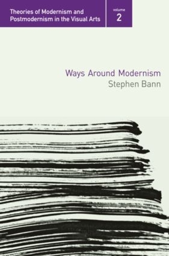 Паперова книга «Ways Around Modernism», автор Стівен Банн - фото №1