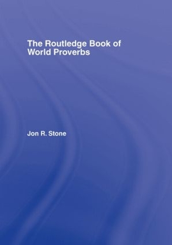 Бумажная книга «The Routledge Book of World Proverbs», автор Джон Р. Стоун - фото №1