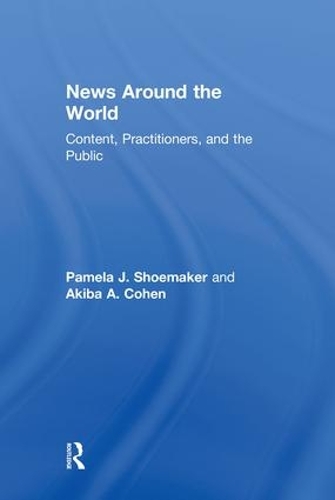 Паперова книга «News Around the World: Content, Practitioners, and the Public», авторів Акіба А. Коен, Памела Дж. Шумейкер - фото №1