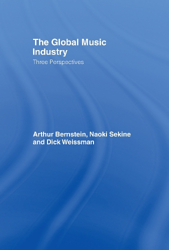 Бумажная книга «The Global Music Industry: Three Perspectives», авторов Артур Бернштейн, Дик Вайсман, Наоки Секине - фото №1
