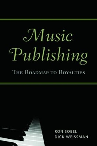 Бумажная книга «Music Publishing: The Roadmap to Royalties», авторов Дик Вайсман, Рон Собел - фото №1