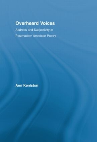 Бумажная книга «Overheard Voices: Address and Subjectivity in Postmodern American Poetry», автор Энн Кенистон - фото №1
