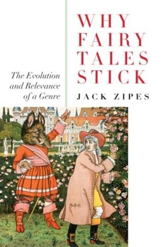 Бумажная книга «Why Fairy Tales Stick: The Evolution and Relevance of a Genre», автор Джек Зайпс - фото №1