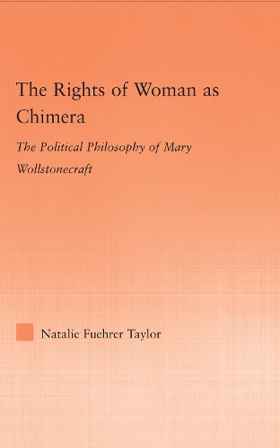 Бумажная книга «The Rights of Woman as Chimera: The Political Philosophy of Mary Wollstonecraft», автор Натали Тейлор - фото №1