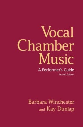 Бумажная книга «Vocal Chamber Music: A Performer's Guide», авторов Барбара Винчестер, Кей Данлэп - фото №1