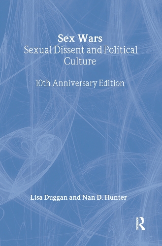 Бумажная книга «Sex Wars: Sexual Dissent and Political Culture (10th Anniversary Edition)», авторов Лиза Дагган, Нан Д. Хантер - фото №1