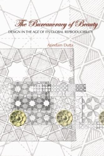 Бумажная книга «The Bureaucracy of Beauty: Design in the Age of its Global Reproducibility», автор Ариндам Дутта - фото №1