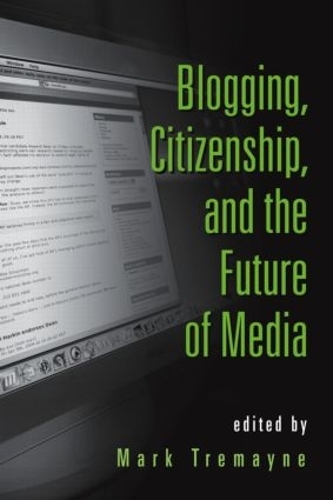 Паперова книга «Blogging, Citizenship, and the Future of Media» - фото №1