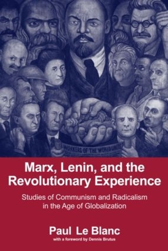 Бумажная книга «Marx, Lenin, and the Revolutionary Experience: Studies of Communism and Radicalism in an Age of Globalization», автор Пол ЛеБлан - фото №1