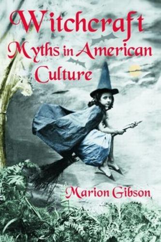 Бумажная книга «Witchcraft Myths in American Culture», автор Марион Гибсон - фото №1