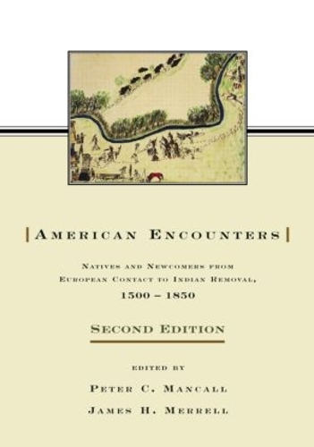 Бумажная книга «American Encounters: Natives and Newcomers from European Contact to Indian Removal, 1500–1850» - фото №1