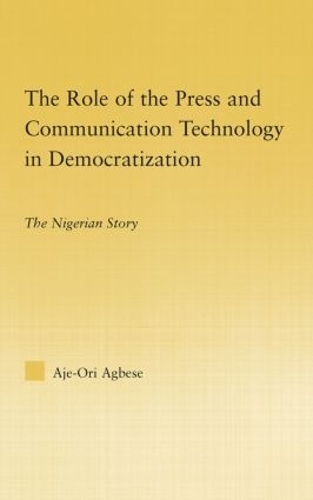 Бумажная книга «The Role of the Press and Communication Technology in Democratization: The Nigerian Story», автор Аджи-Ори Анна Агбесе - фото №1
