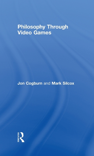 Паперова книга «Philosophy Through Video Games», авторів Джон Когберн, Марк Сілкокс - фото №1