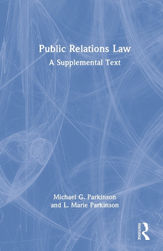 Бумажная книга «Public Relations Law: A Supplemental Text», авторов Л. Мари Паркинсон, Майкл Г. Паркинсон - фото №1