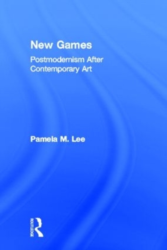 Бумажная книга «New Games: Postmodernism After Contemporary Art», автор Памела М. Ли - фото №1