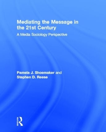 Бумажная книга «Mediating the Message in the 21st Century: A Media Sociology Perspective», авторов Памела Дж. Шумейкер, Стивен Д. Риз - фото №1