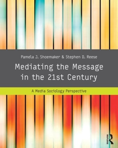 Бумажная книга «Mediating the Message in the 21st Century: A Media Sociology Perspective», авторов Памела Дж. Шумейкер, Стивен Д. Риз - фото №1