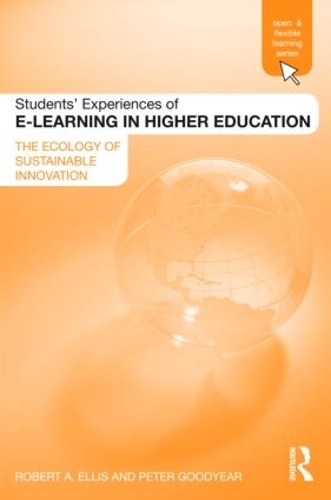 Бумажная книга «Students' Experiences of e-Learning in Higher Education: The Ecology of Sustainable Innovation», авторов Питер Гудиер, Роберт Эллис - фото №1