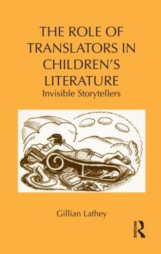 Бумажная книга «The Role of Translators in Children's Literature: Invisible Storytellers», автор Джиллиан Лэти - фото №1
