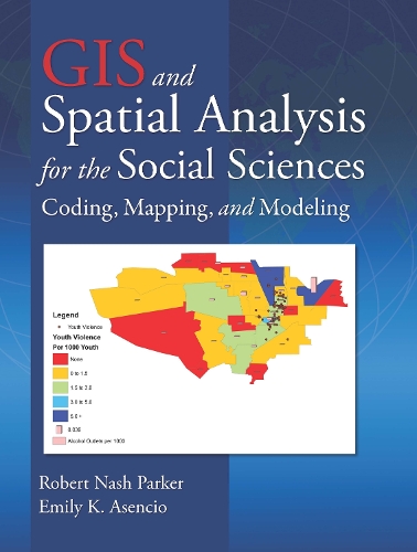 [object Object] «GIS and Spatial Analysis for the Social Sciences: Coding, Mapping, and Modeling», авторів Емілі К. Асенсіо, Роберт Неш Паркер - фото №1