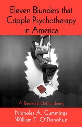 Бумажная книга «Eleven Blunders that Cripple Psychotherapy in America: A Remedial Unblundering», авторов Николас А. Каммингс, Уильям Т. О'Донохью - фото №1