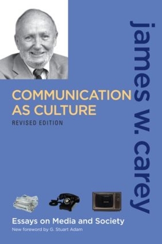 Бумажная книга «Communication as Culture, Revised Edition: Essays on Media and Society», автор Джеймс В. Кери - фото №1