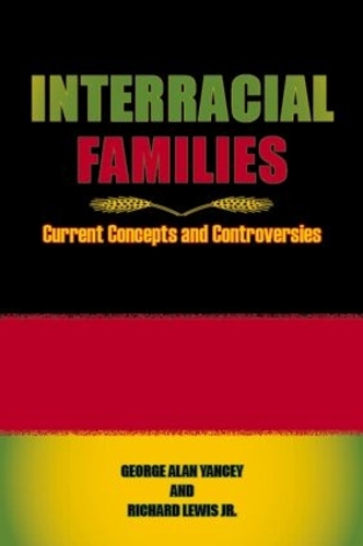 Паперова книга «Interracial Families: Current Concepts and Controversies», авторів Джордж Алан Янсі, Річард Льюїс-молодший - фото №1