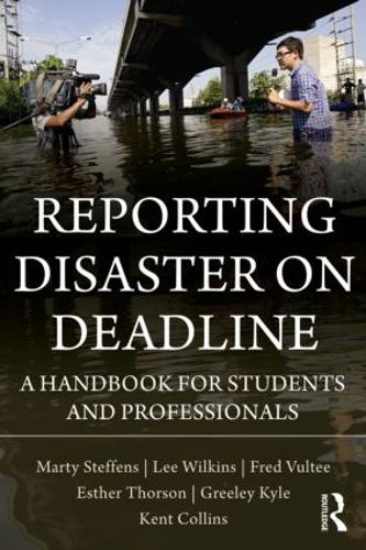 Бумажная книга «Reporting Disaster on Deadline: A Handbook for Students and Professionals», авторов Эстер Торсон, Фред Вульте, Грили Кайл, Кент Коллинз, Ли Уилкинс, Марта Штеффенс - фото №1