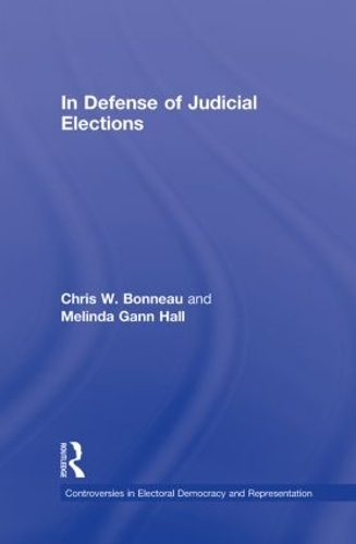 Паперова книга «In Defense of Judicial Elections», авторів Кріс В. Бонно, Мелінда Ганн Холл - фото №1