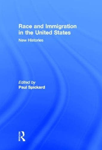 Бумажная книга «Race and Immigration in the United States: New Histories», автор Пол Спикард - фото №1