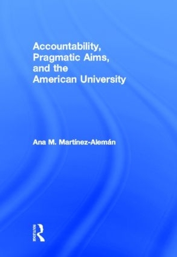Бумажная книга «Accountability, Pragmatic Aims, and the American University», автор Ана М. Мартинес-Алеман - фото №1