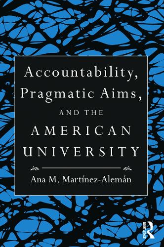 Паперова книга «Accountability, Pragmatic Aims, and the American University», автор Ана М. Мартінес-Алеман - фото №1