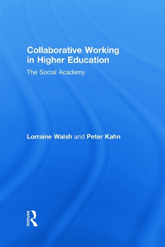 Паперова книга «Collaborative Working in Higher Education: The Social Academy», авторів Лоррейн Волш, Пітер Кан - фото №1
