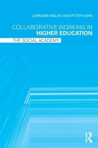 Бумажная книга «Collaborative Working in Higher Education: The Social Academy», авторов Лоррейн Уолш, Питер Кан - фото №1