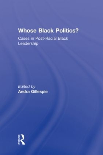 Паперова книга «Whose Black Politics?: Cases in Post-Racial Black Leadership» - фото №1