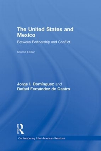 Бумажная книга «The United States and Mexico: Between Partnership and Conflict», авторов Хорхе И. Домингес, Рафаэль Фернандес де Кастро - фото №1
