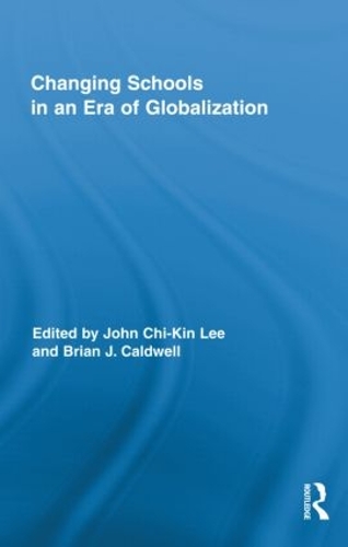 Бумажная книга «Changing Schools in an Era of Globalization», авторов Брайан Дж. Колдуэлл, Джон Чи-Кин Ли - фото №1