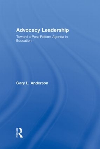 Паперова книга «Advocacy Leadership: Toward a Post-Reform Agenda in Education», автор Гері Л. Андерсон - фото №1